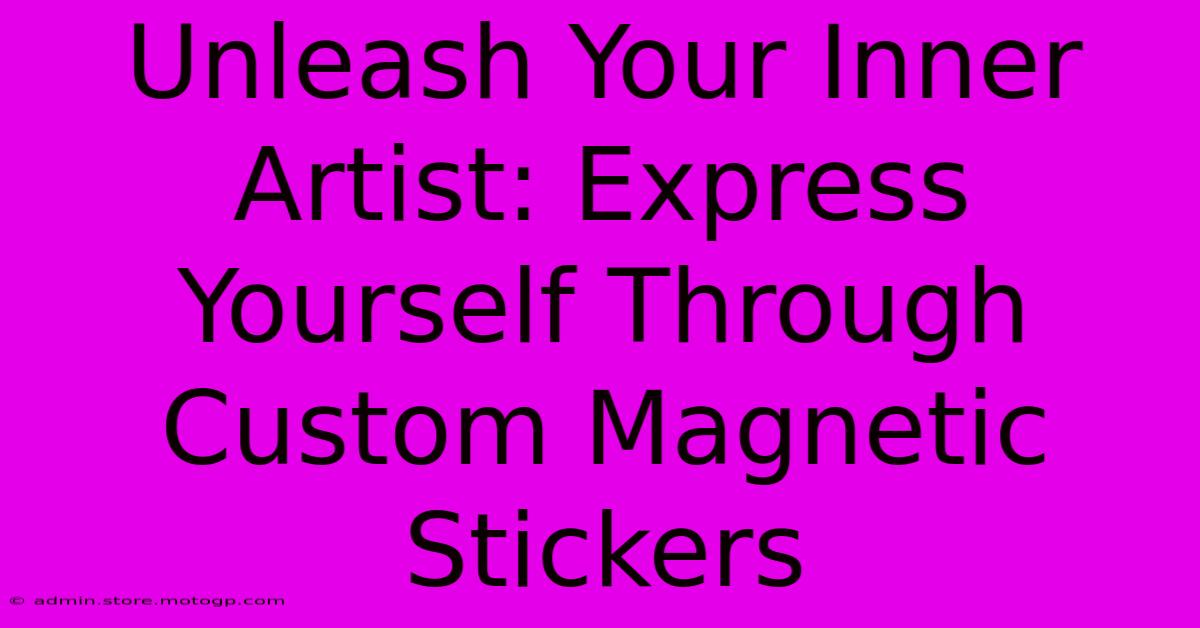 Unleash Your Inner Artist: Express Yourself Through Custom Magnetic Stickers