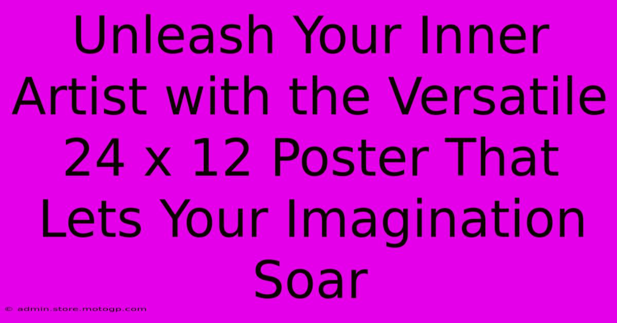 Unleash Your Inner Artist With The Versatile 24 X 12 Poster That Lets Your Imagination Soar