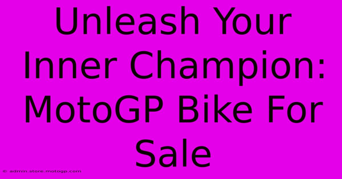 Unleash Your Inner Champion: MotoGP Bike For Sale