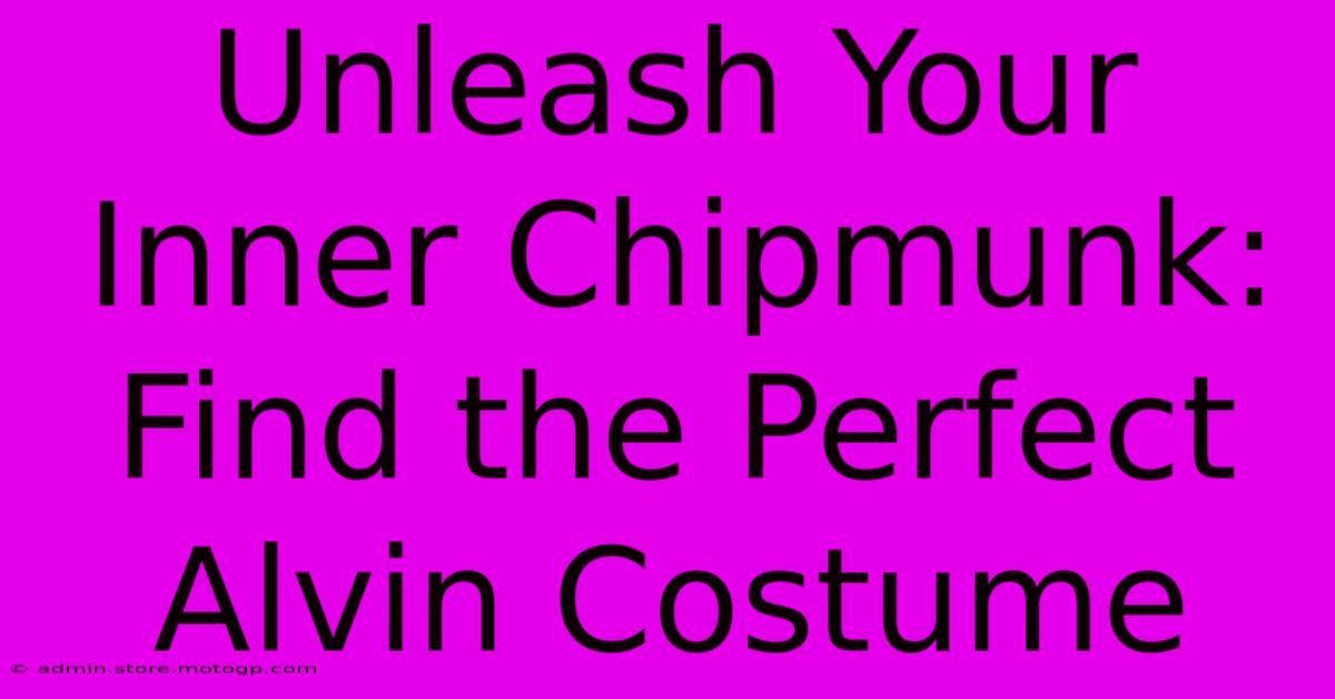 Unleash Your Inner Chipmunk: Find The Perfect Alvin Costume