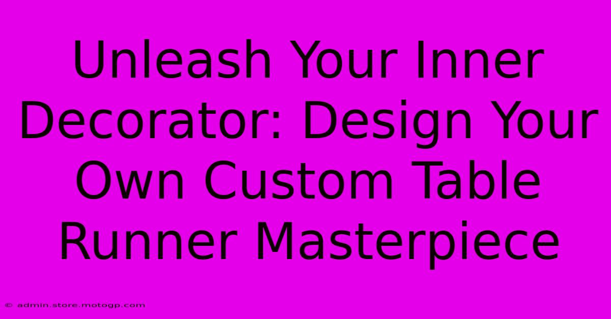 Unleash Your Inner Decorator: Design Your Own Custom Table Runner Masterpiece