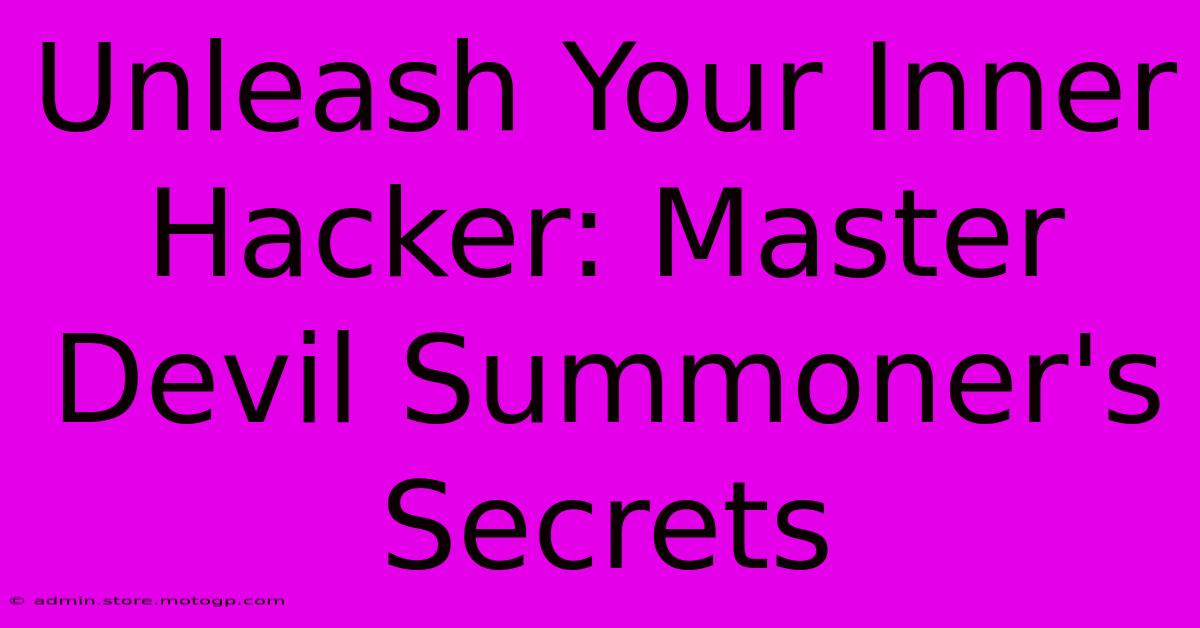 Unleash Your Inner Hacker: Master Devil Summoner's Secrets