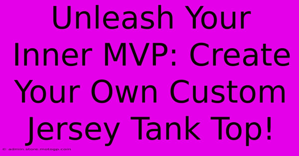 Unleash Your Inner MVP: Create Your Own Custom Jersey Tank Top!