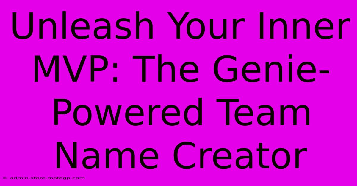 Unleash Your Inner MVP: The Genie-Powered Team Name Creator