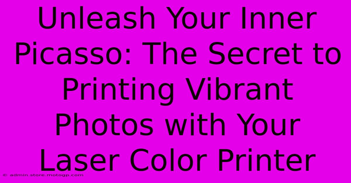 Unleash Your Inner Picasso: The Secret To Printing Vibrant Photos With Your Laser Color Printer