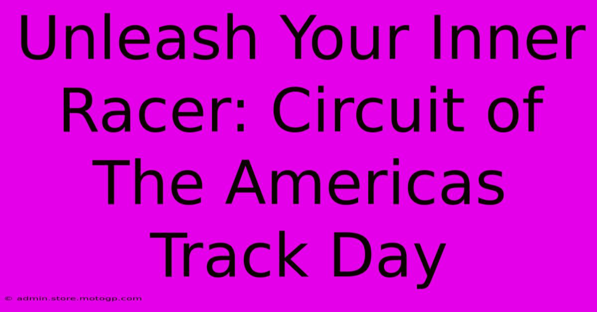 Unleash Your Inner Racer: Circuit Of The Americas Track Day