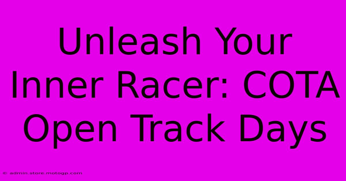 Unleash Your Inner Racer: COTA Open Track Days