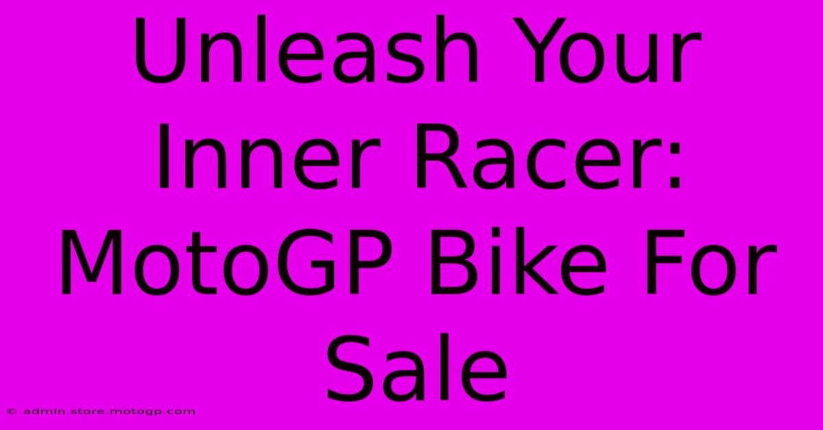 Unleash Your Inner Racer: MotoGP Bike For Sale