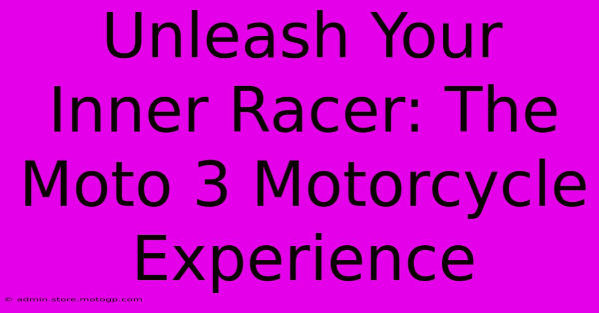 Unleash Your Inner Racer: The Moto 3 Motorcycle Experience