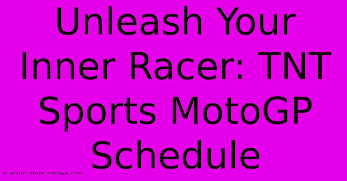 Unleash Your Inner Racer: TNT Sports MotoGP Schedule