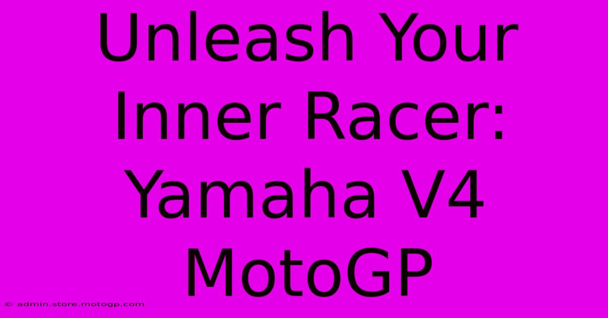 Unleash Your Inner Racer: Yamaha V4 MotoGP