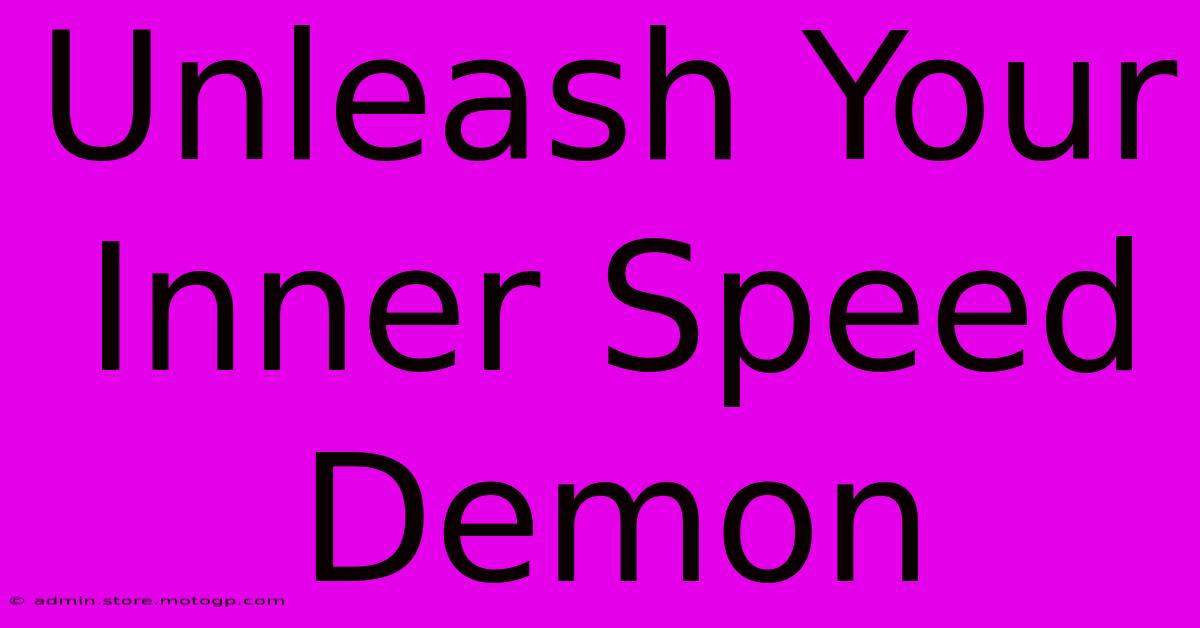 Unleash Your Inner Speed Demon