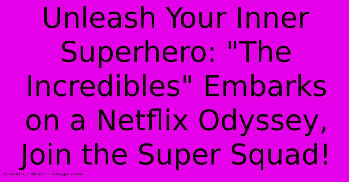 Unleash Your Inner Superhero: 