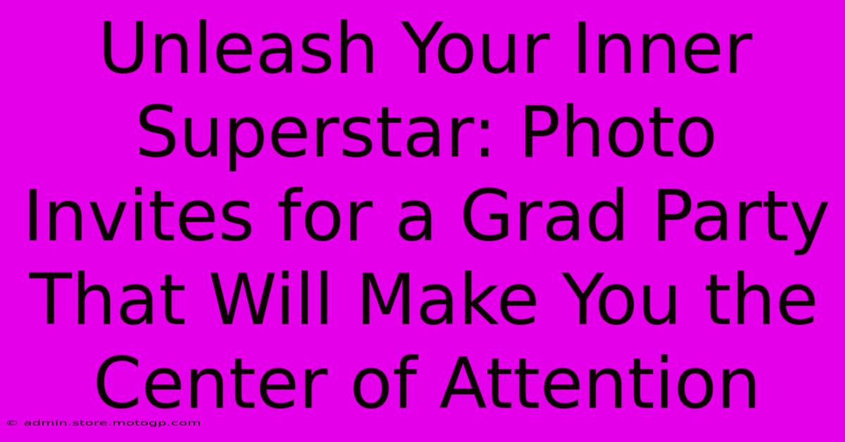 Unleash Your Inner Superstar: Photo Invites For A Grad Party That Will Make You The Center Of Attention