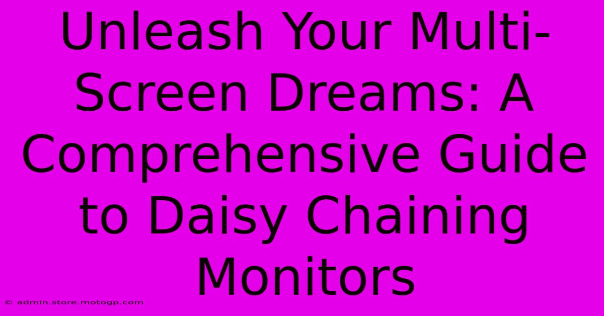 Unleash Your Multi-Screen Dreams: A Comprehensive Guide To Daisy Chaining Monitors