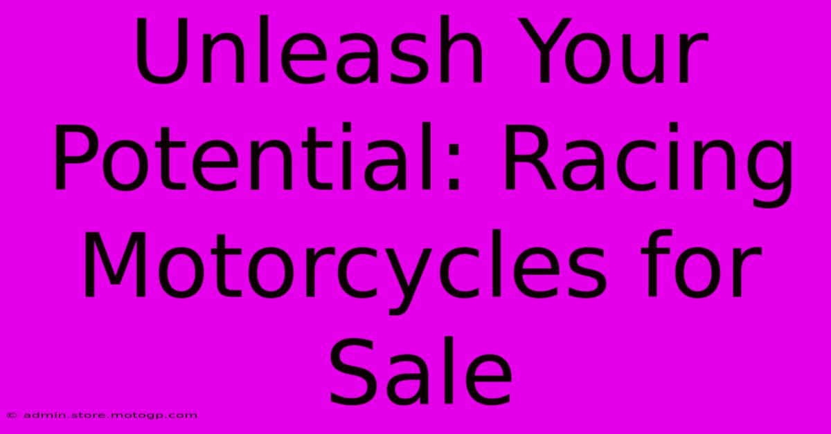 Unleash Your Potential: Racing Motorcycles For Sale