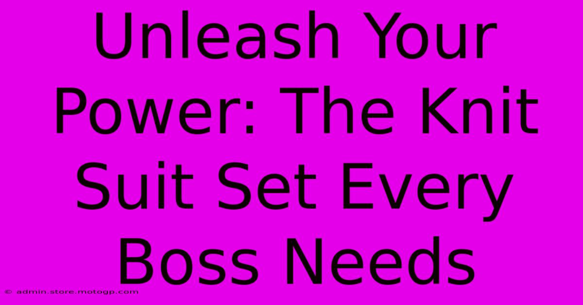 Unleash Your Power: The Knit Suit Set Every Boss Needs