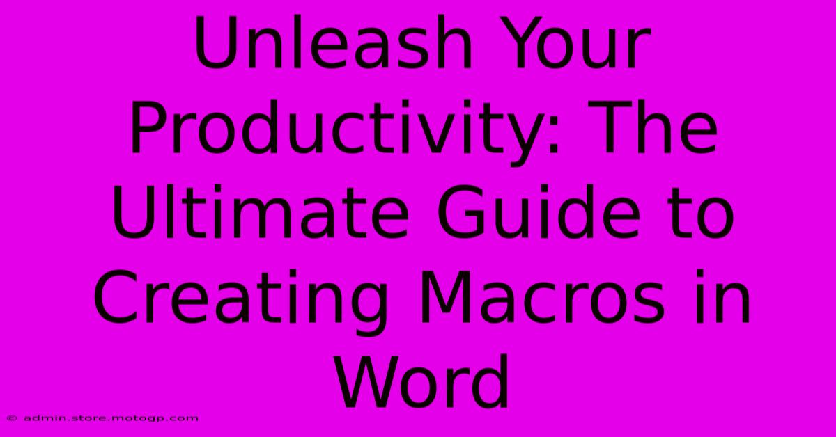 Unleash Your Productivity: The Ultimate Guide To Creating Macros In Word