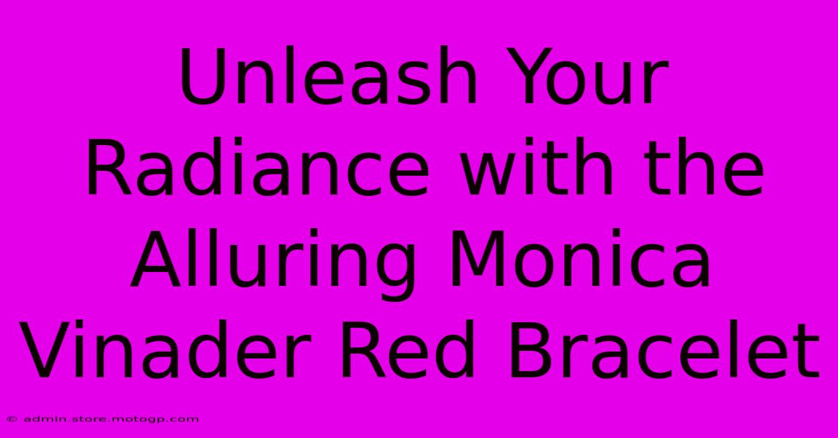 Unleash Your Radiance With The Alluring Monica Vinader Red Bracelet