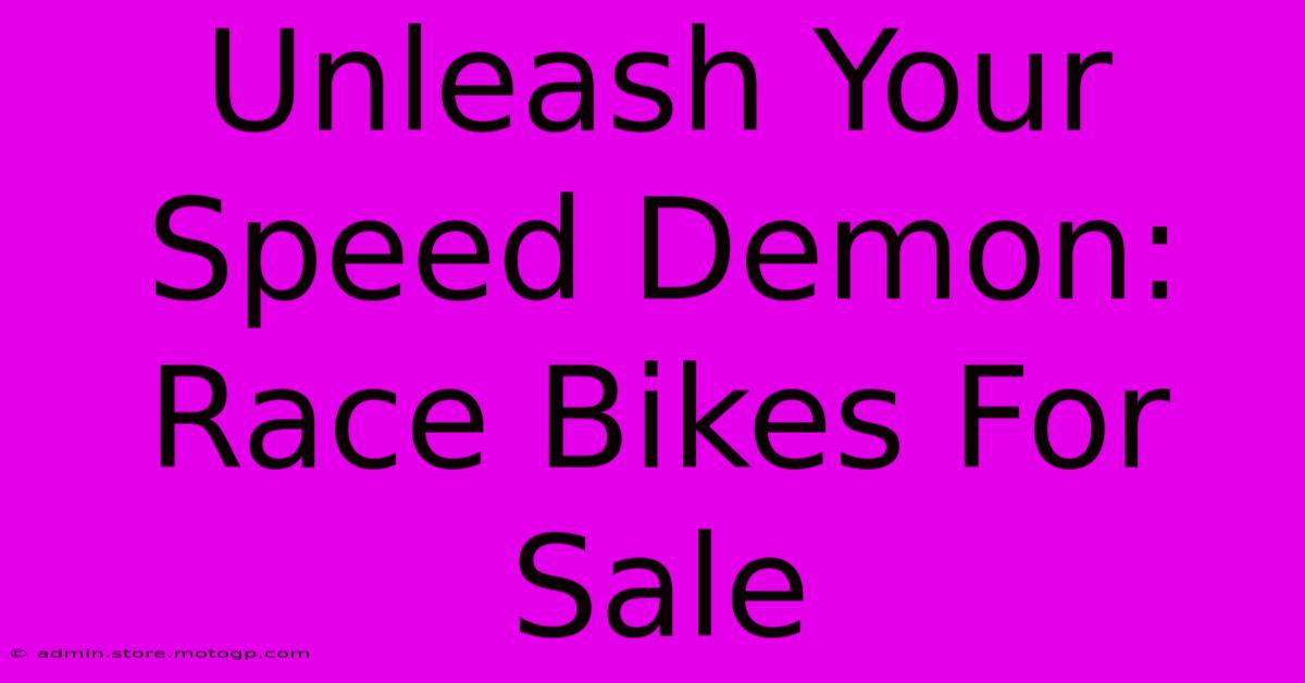 Unleash Your Speed Demon: Race Bikes For Sale