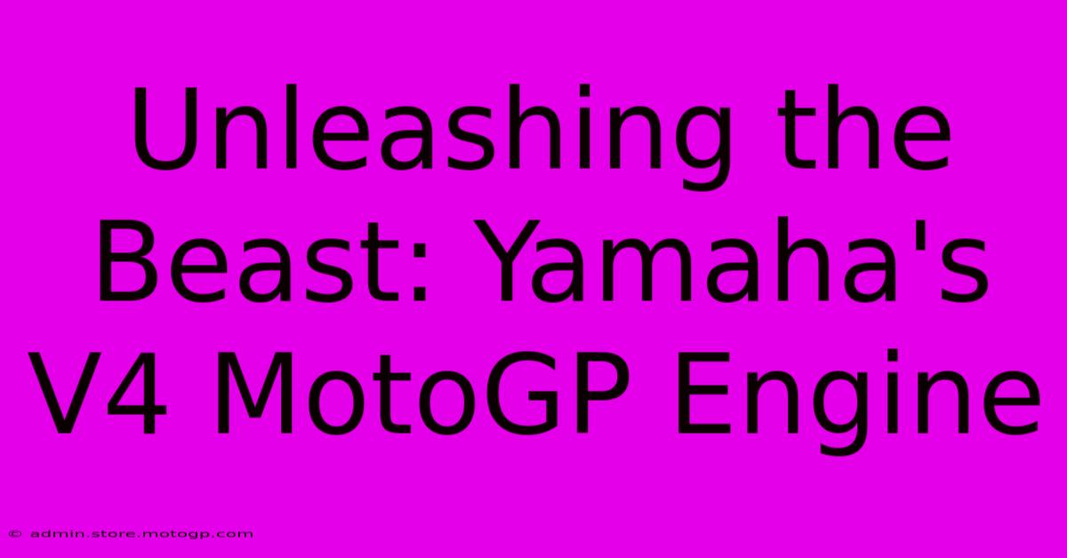 Unleashing The Beast: Yamaha's V4 MotoGP Engine