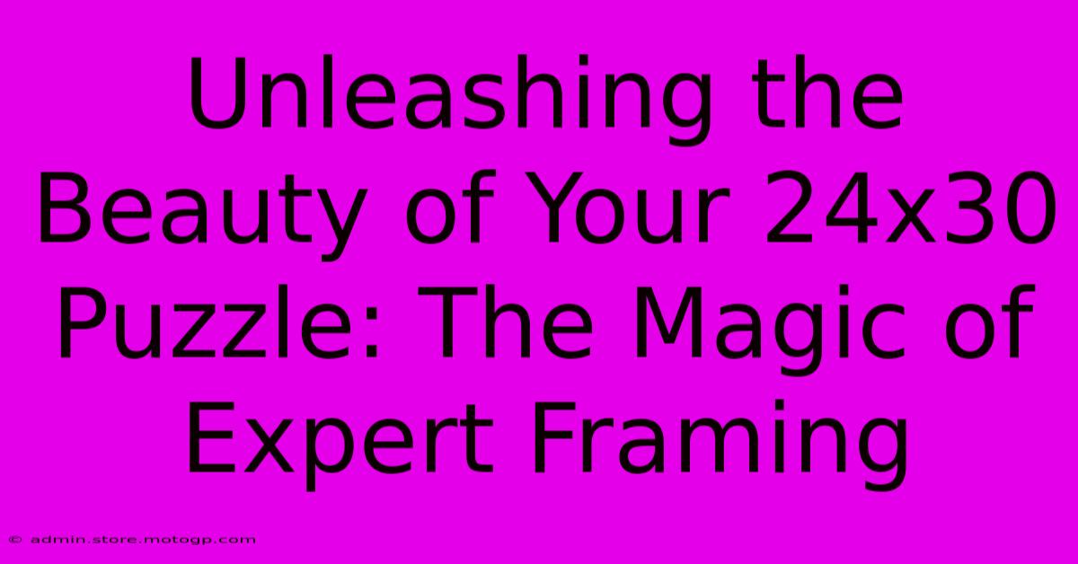 Unleashing The Beauty Of Your 24x30 Puzzle: The Magic Of Expert Framing