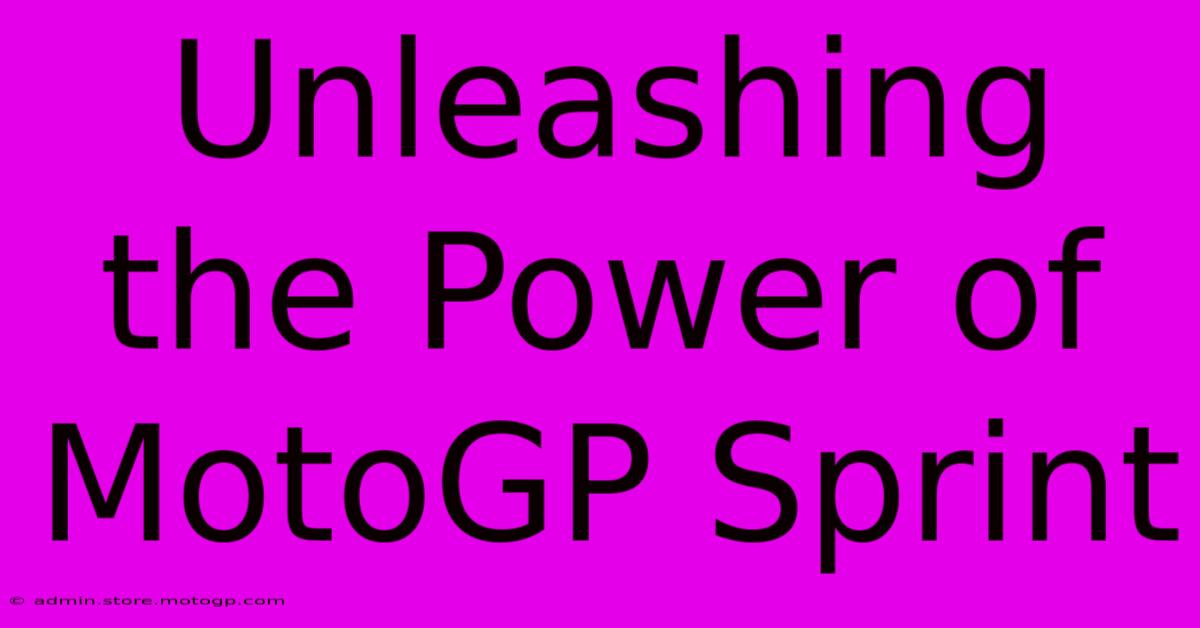 Unleashing The Power Of MotoGP Sprint