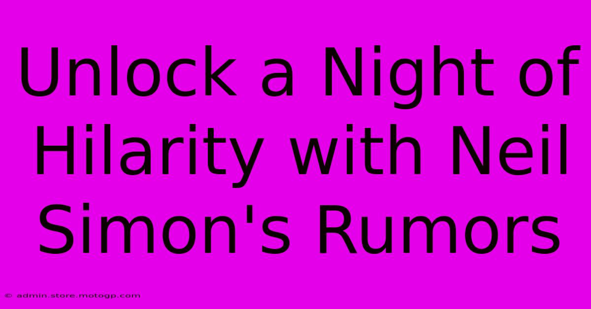 Unlock A Night Of Hilarity With Neil Simon's Rumors