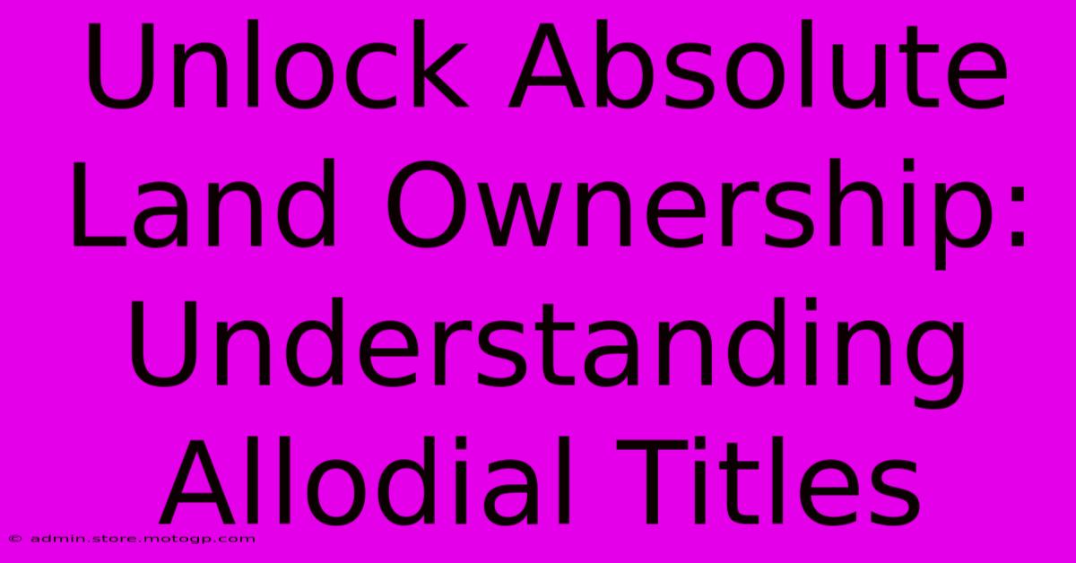 Unlock Absolute Land Ownership: Understanding Allodial Titles