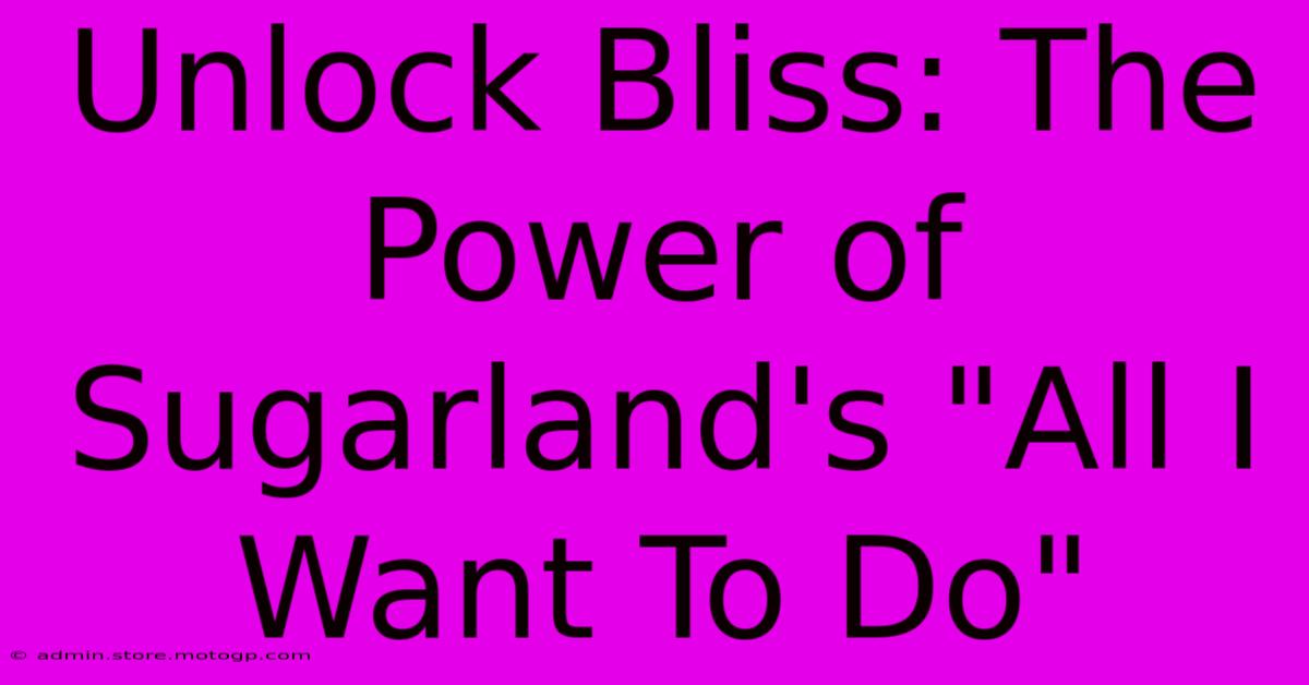 Unlock Bliss: The Power Of Sugarland's 