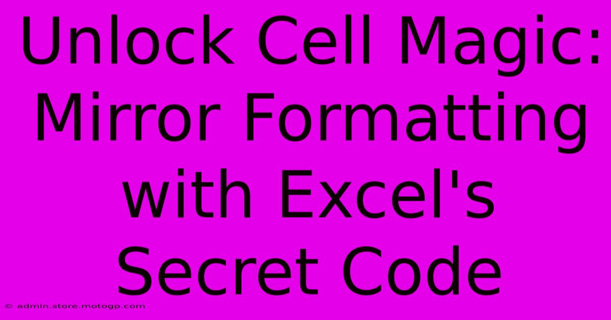 Unlock Cell Magic: Mirror Formatting With Excel's Secret Code