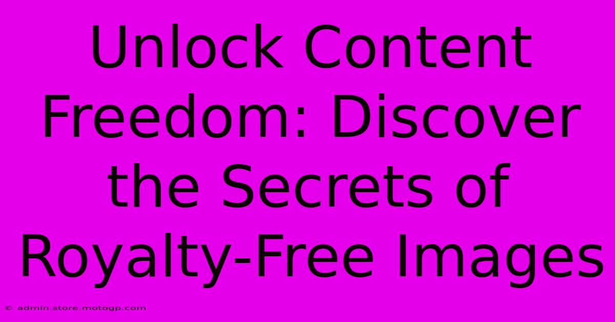 Unlock Content Freedom: Discover The Secrets Of Royalty-Free Images