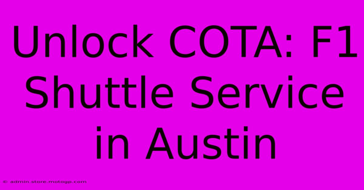 Unlock COTA: F1 Shuttle Service In Austin