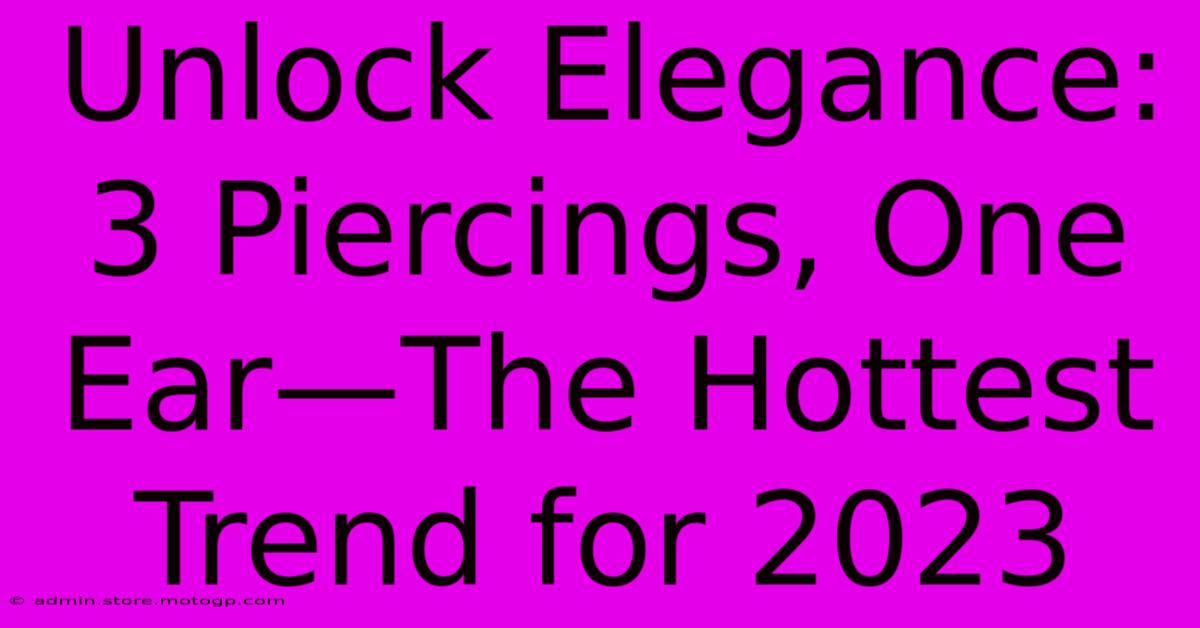 Unlock Elegance: 3 Piercings, One Ear—The Hottest Trend For 2023