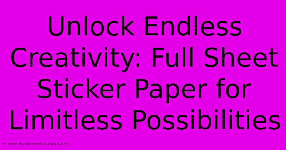 Unlock Endless Creativity: Full Sheet Sticker Paper For Limitless Possibilities