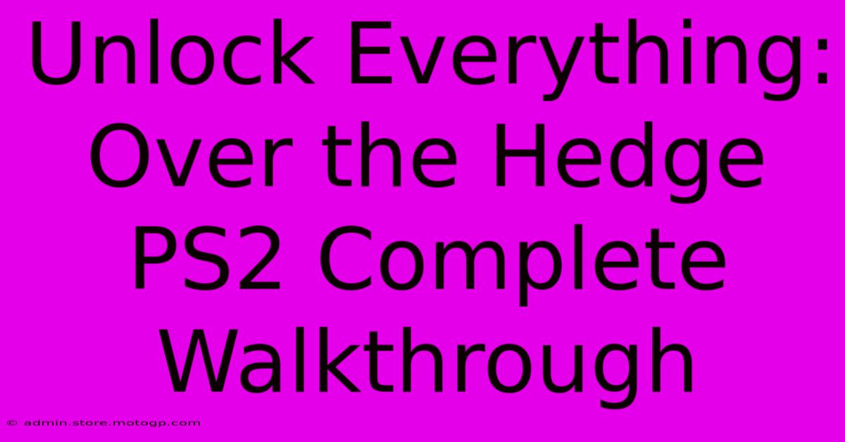 Unlock Everything: Over The Hedge PS2 Complete Walkthrough