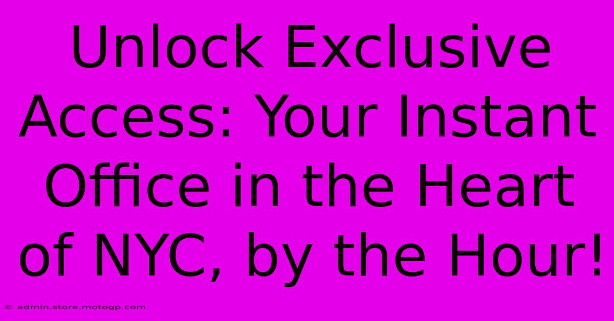 Unlock Exclusive Access: Your Instant Office In The Heart Of NYC, By The Hour!