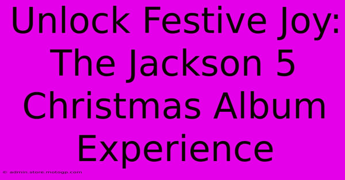 Unlock Festive Joy: The Jackson 5 Christmas Album Experience