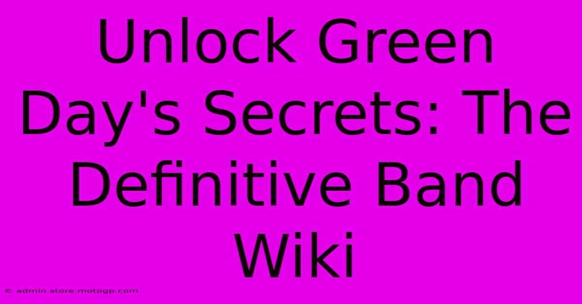 Unlock Green Day's Secrets: The Definitive Band Wiki