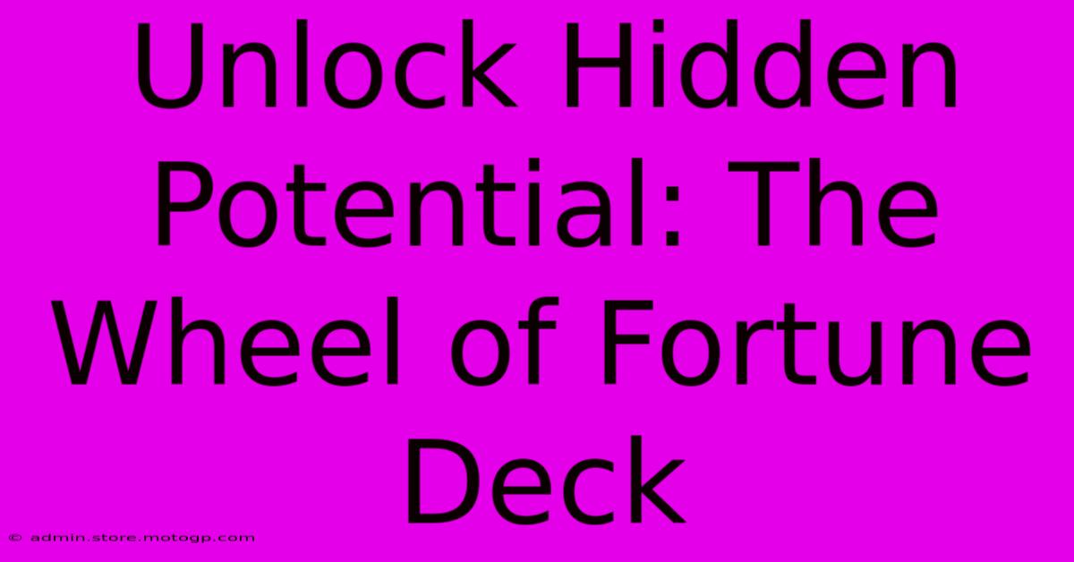 Unlock Hidden Potential: The Wheel Of Fortune Deck