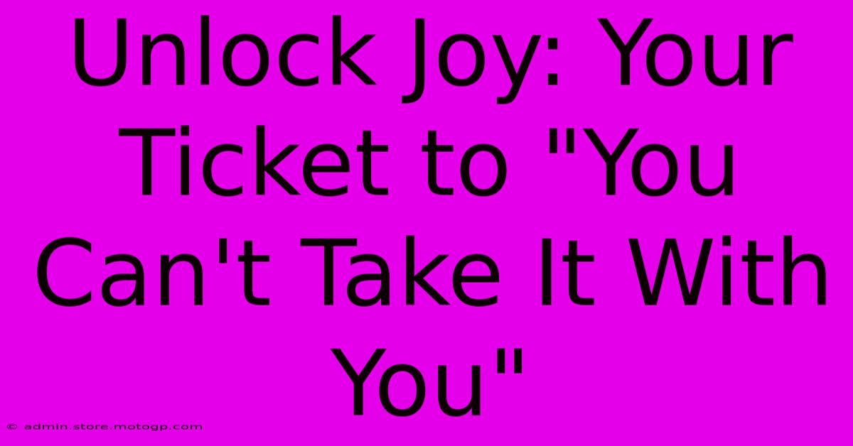 Unlock Joy: Your Ticket To 