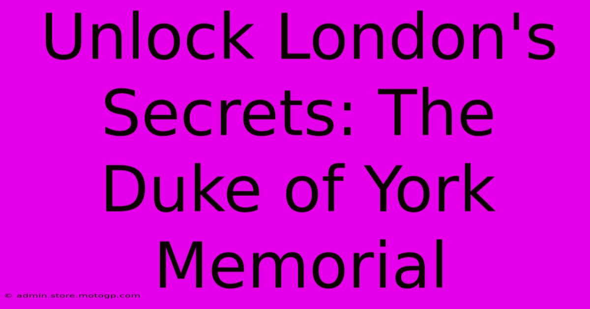 Unlock London's Secrets: The Duke Of York Memorial