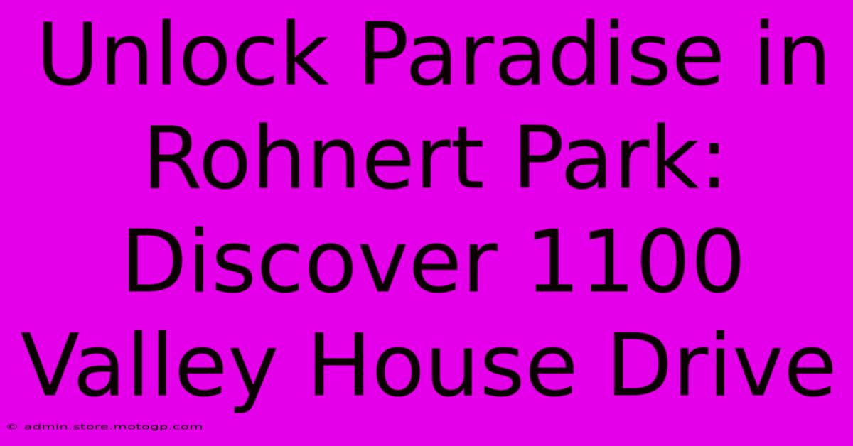 Unlock Paradise In Rohnert Park: Discover 1100 Valley House Drive