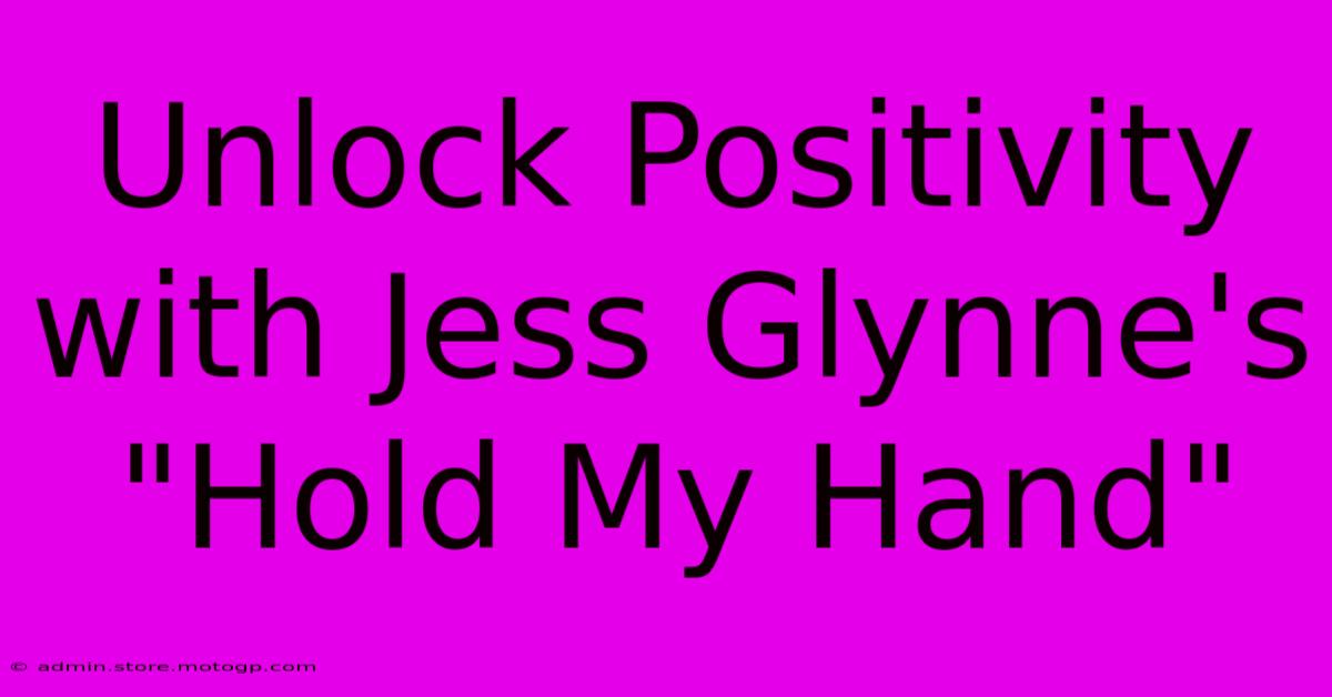 Unlock Positivity With Jess Glynne's 