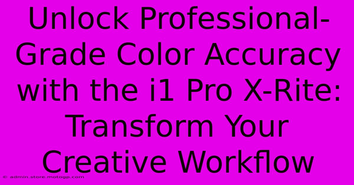 Unlock Professional-Grade Color Accuracy With The I1 Pro X-Rite: Transform Your Creative Workflow