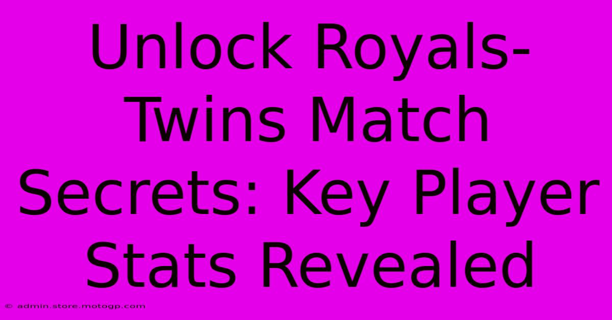 Unlock Royals-Twins Match Secrets: Key Player Stats Revealed