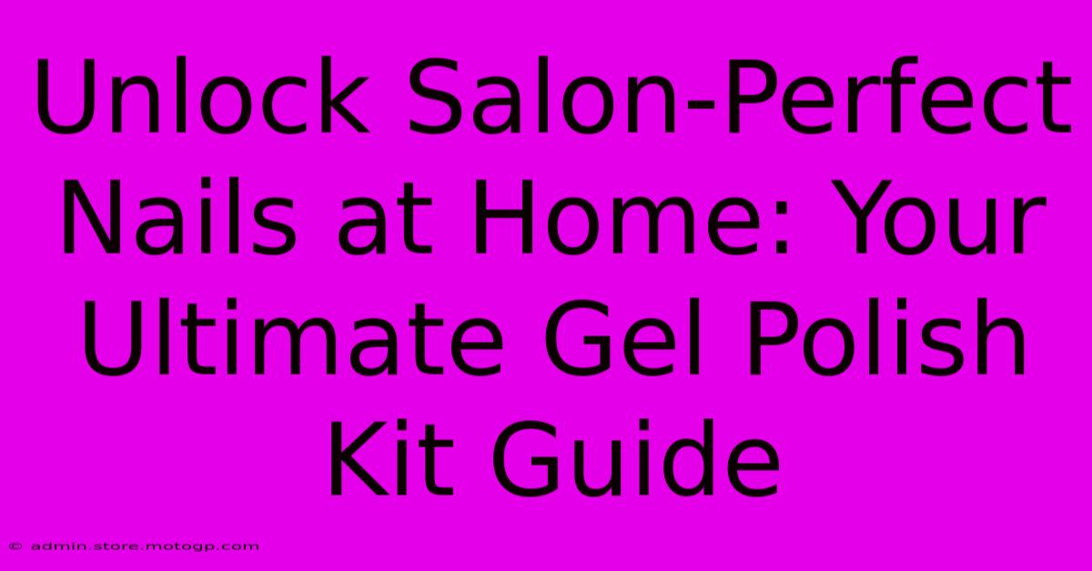 Unlock Salon-Perfect Nails At Home: Your Ultimate Gel Polish Kit Guide