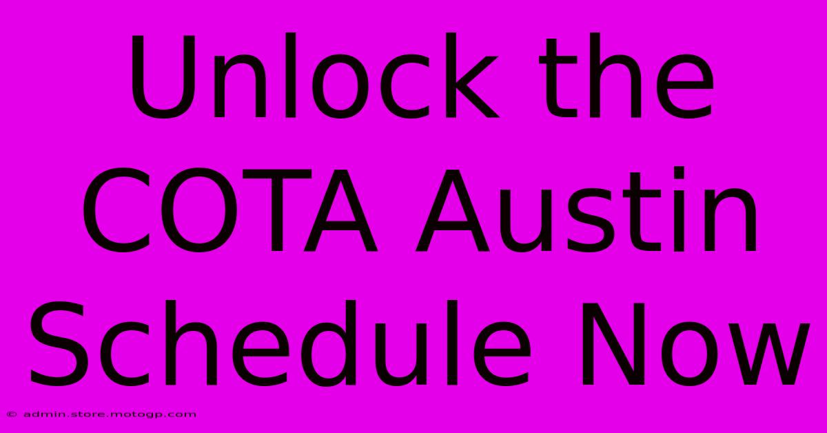 Unlock The COTA Austin Schedule Now