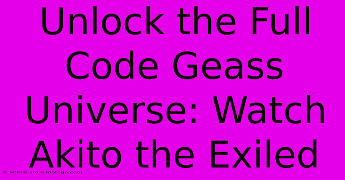 Unlock The Full Code Geass Universe: Watch Akito The Exiled