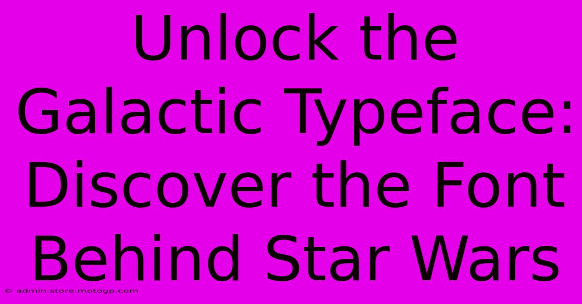 Unlock The Galactic Typeface: Discover The Font Behind Star Wars